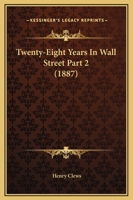Twenty-Eight Years In Wall Street Part 2 1165347210 Book Cover