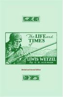 The Life and Times of Lewis Wetzel 0788402048 Book Cover