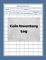 Coin Inventory Log: Collectors Coin Log Book for Cataloging Collections - 100 Pages - Coin Collection Notebook (8.5 x 11 Large) 1658651634 Book Cover