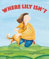 Where Lily Isn't 1250184258 Book Cover