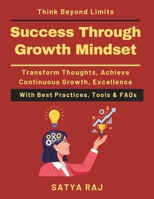 Success Through Growth Mindset: Power of thinking differently | Mindset Growth in Education | Emotional Intelligence Mindset | Mindset and Goal Setting | Mindset Development Coach | Shaping success B0GKXTCFSJ Book Cover