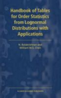 Handbook of Tables for Order Statistics from Lognormal Distributions with Applications 0792357124 Book Cover