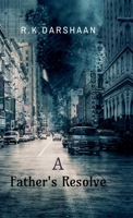A Father's Resolve: An investigation to find daughter. B0DVCCXYN4 Book Cover