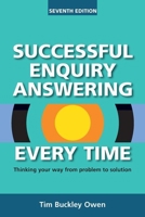 Successful Enquiry Answering Every Time: Thinking Your Way From Problem to Solution 1783301937 Book Cover