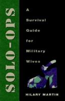 Solo-Ops: A Survival Guide for Military Wives 1401086276 Book Cover