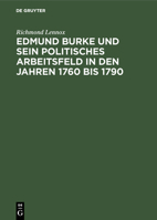 Edmund Burke und sein politisches Arbeitsfeld in den Jahren 1760 bis 1790 B07F6FZ3KM Book Cover