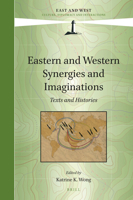 Eastern and Western Synergies and Imaginations : Texts and Histories 9004437401 Book Cover