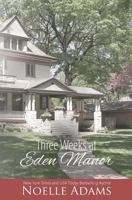 Three Weeks at Eden Manor 1533049912 Book Cover