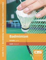 DS Performance - Strength & Conditioning Training Program for Badminton, Speed, Advanced 154425010X Book Cover