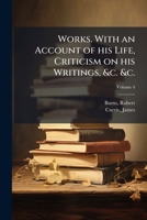 Works. With an account of his life, criticism on his writings, &c. &c. Volume 4 1247126749 Book Cover