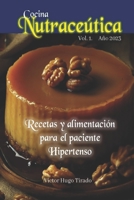 Recetas y alimentación para el paciente hipertenso: COCINA NUTRACEÚTICA B0C126THQY Book Cover
