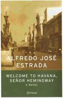 Welcome to Havana, Senor Hemingway 193316901X Book Cover