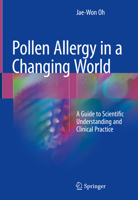 Pollen Allergy in a Changing World: A Guide to Scientific Understanding and Clinical Practice 9811054983 Book Cover