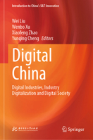 Digital China: Digital Industries, Industry Digitalization and Digital Society (Introduction to China's S&T Innovation) 9819562392 Book Cover