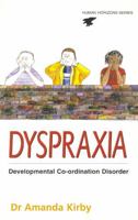 Dyspraxia: The Hidden Handicap (Human Horizons Series) 0285635123 Book Cover