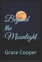 Beyond the Moonlight 1092991492 Book Cover