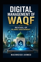 Digital Management of Waqf: Revival of Islamic Endowment B0HHMKL9KK Book Cover
