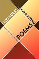 Wonders And Everlasting Poems 1450012515 Book Cover