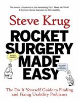 Rocket Surgery Made Easy: The Do-It-Yourself Guide to Finding and Fixing Usability Problems (Voices That Matter) 0321657292 Book Cover