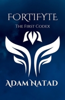 FortiFyte: The First Codex (FortiFyte Saga) B0FPGCM8M4 Book Cover