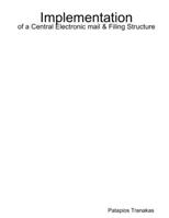 Implementation of a Central Electronic mail & Filing Structure 6185122073 Book Cover