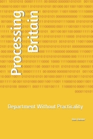 Processing Britain: Department Without Practicality B0FP5DCW9T Book Cover