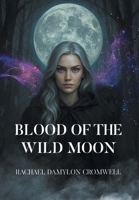Blood of the Wild Moon B0G523G7GK Book Cover