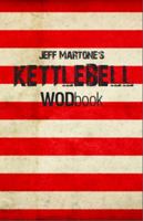 Jeff Martone's Kettlebell WODbook 0615866220 Book Cover