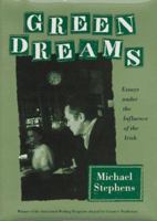 Green Dreams: Essays Under the Influence of the Irish 0820316164 Book Cover