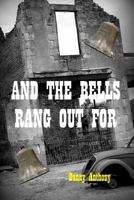 And The Bells Rang Out For 1500720925 Book Cover