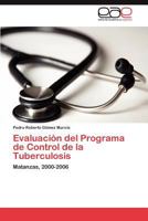 Evaluacion del Programa de Control de La Tuberculosis 3848462028 Book Cover