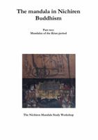 The mandala in Nichiren Buddhism, part two: Mandalas of the Kōan period 1312174625 Book Cover
