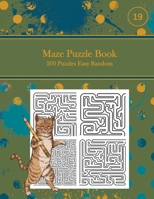 Maze Puzzle Book, 200 Puzzles Easy Random, 19: Pocket Sized Book, Tricky Logic Puzzles to Challenge Your Brain Large Print for Seniors, Adult, & Teens B08P3H11MW Book Cover