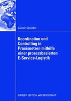 Koordination Und Controlling in Praxisnetzen Mithilfe Einer Prozessbasierten E-Service-Logistik 3834909270 Book Cover