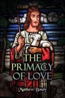 The Primacy of Love 1424104548 Book Cover