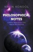 Philosophical Notes: General Approach to the Nature and Beyond 1800318944 Book Cover
