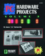 PC Hardware Projects, Vol. 3 0790611511 Book Cover