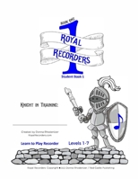 Royal Recorders Student Book 1: Learn to Play Recorder 1989720145 Book Cover