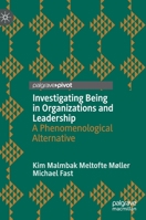 Investigating Being in Organizations and Leadership : A Phenomenological Alternative 3030581373 Book Cover
