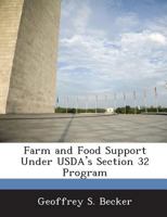 Farm and Food Support Under USDA's Section 32 Program 1288665768 Book Cover