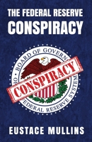 The Federal Reserve Conspiracy 163923229X Book Cover