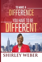 To Make a Difference You Have to Be Different 1535309830 Book Cover