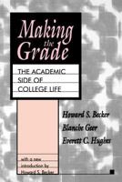 Making the Grade: The Academic Side of College Life (Foundations of Higher Education) 1560008075 Book Cover