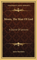 Moses the Man of God 1017959927 Book Cover