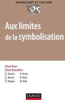 Aux limites de la symbolisation - Désymbolisation et asymbolisation: Désymbolisation et asymbolisation 2100754769 Book Cover