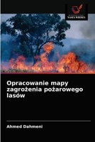 Opracowanie mapy zagrożenia pożarowego lasów 620355099X Book Cover