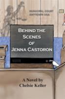 Behind the Scenes of Jenna Castoron 1524646164 Book Cover