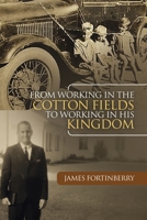 From Working in the Cotton Fields to Working in His Kingdom 1664255192 Book Cover