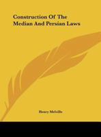 Construction Of The Median And Persian Laws 1425304869 Book Cover