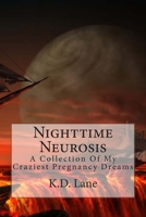 Nighttime Neurosis: A Collection Of My Craziest Pregnancy Dreams 1508785708 Book Cover